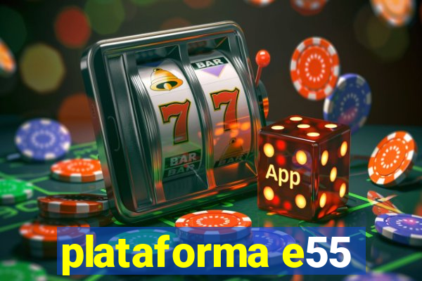 plataforma e55